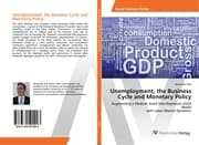 Cover von Unemployment, the Business Cycle and Monetary Policy