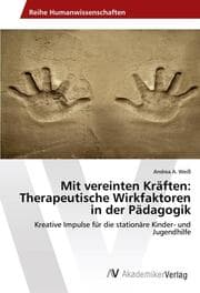 Cover von Mit vereinten Kräften: Therapeutische Wirkfaktoren in der Pädagogik