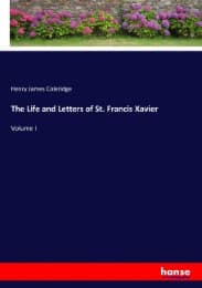 Cover von The Life and Letters of St. Francis Xavier