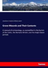 Cover von Grave-Mounds and Their Contents