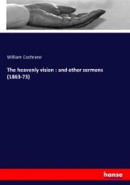 Cover von The heavenly vision : and other sermons (1863-73)