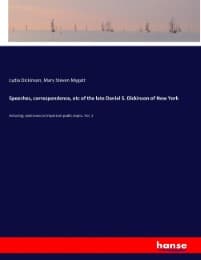 Cover von Speeches, correspondence, etc of the late Daniel S. Dickinson of New York