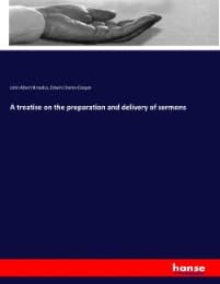 Cover von A treatise on the preparation and delivery of sermons