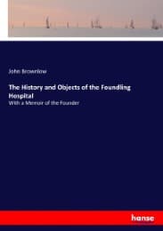 Cover von The History and Objects of the Foundling Hospital