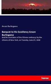Cover von Banquet to His Excellency Anson Burlingame