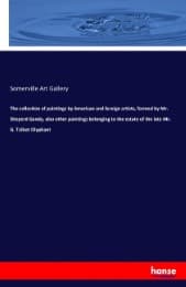 Cover von The collection of paintings by American and foreign artists, formed by Mr. Sheperd Gandy, also other paintings belonging to the estate of the late Mr. G. Talbot Olyphant