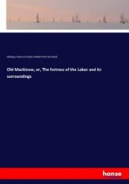 Cover von Old Mackinaw, or, The fortress of the Lakes and its surroundings