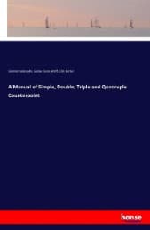 Cover von A Manual of Simple, Double, Triple and Quadruple Counterpoint