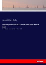 Cover von Exploring and Travelling Three Thousand Miles through Brazil