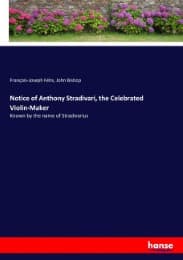 Cover von Notice of Anthony Stradivari, the Celebrated Violin-Maker