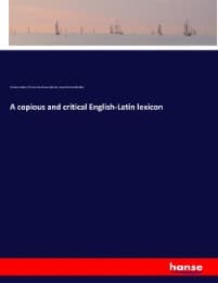 Cover von A copious and critical English-Latin lexicon