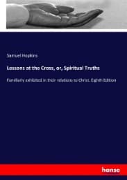 Cover von Lessons at the Cross, or, Spiritual Truths