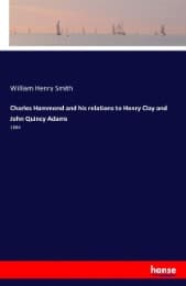 Cover von Charles Hammond and his relations to Henry Clay and John Quincy Adams