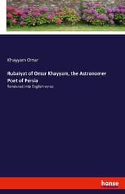 Cover von Rubaiyat of Omar Khayyam, the Astronomer Poet of Persia