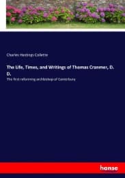 Cover von The Life, Times, and Writings of Thomas Cranmer, D. D.