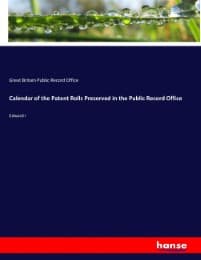 Cover von Calendar of the Patent Rolls Preserved in the Public Record Office