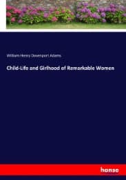 Cover von Child-Life and Girlhood of Remarkable Women