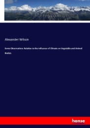 Cover von Some Observations Relative to the Influence of Climate on Vegetable and Animal Bodies