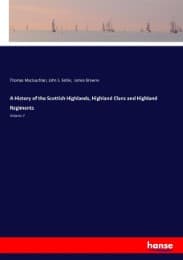 Cover von A History of the Scottish Highlands, Highland Clans and Highland Regiments