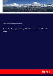 Cover von The Earth: a Descriptive History of the Phenomena of the Life of the Globe