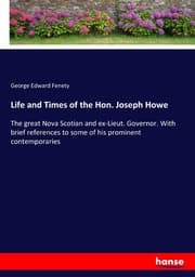 Cover von Life and Times of the Hon. Joseph Howe