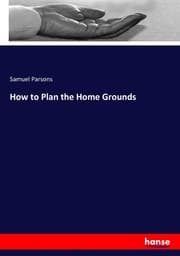 Cover von How to Plan the Home Grounds