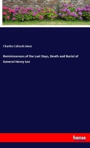 Cover von Reminiscences of the Last Days, Death and Burial of General Henry Lee