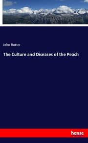 Cover von The Culture and Diseases of the Peach