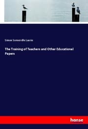 Cover von The Training of Teachers and Other Educational Papers