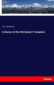 Cover von A Doctor of the Old School - Complete