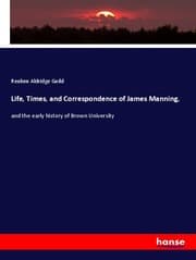 Cover von Life, Times, and Correspondence of James Manning,