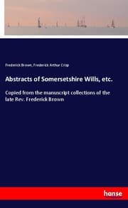 Cover von Abstracts of Somersetshire Wills, etc.