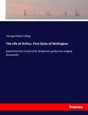 Cover von The Life of Arthur, First Duke of Wellington