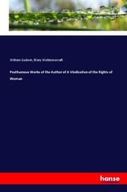 Cover von Posthumous Works of the Author of A Vindication of the Rights of Woman
