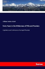 Cover von Forty Years in the Wilderness of Pills and Powders