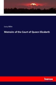 Cover von Memoirs of the Court of Queen Elizabeth