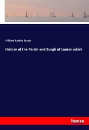 Cover von History of the Parish and Burgh of Laurencekirk