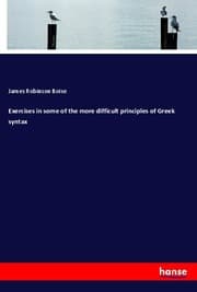 Cover von Exercises in some of the more difficult principles of Greek syntax