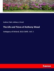 Cover von The Life and Times of Anthony Wood