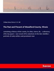 Cover von The Past and Present of Woodford County, Illinois