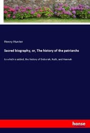 Cover von Sacred biography, or, The history of the patriarchs