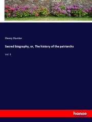 Cover von Sacred biography, or, The history of the patriarchs