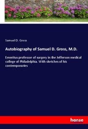 Cover von Autobiography of Samuel D. Gross, M.D.