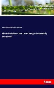 Cover von The Principles of the Late Changes Impartially Examined