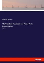 Cover von The Variation of Animals and Plants Under Domestication