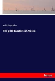 Cover von The gold hunters of Alaska