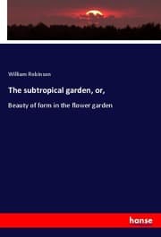 Cover von The subtropical garden, or,