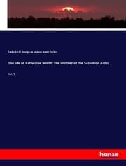 Cover von The life of Catherine Booth: the mother of the Salvation Army
