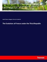Cover von The Evolution of France under the Third Republic
