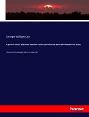 Cover von A general history of Greece from the earliest period to the death of Alexander the Great,